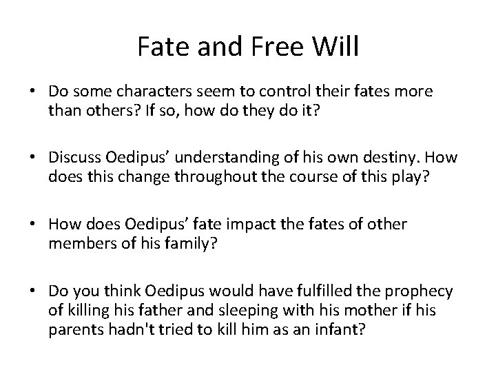 Fate and Free Will • Do some characters seem to control their fates more Fate and Free Will • Do some characters seem to control their fates more