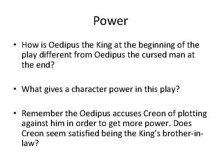 Power • How is Oedipus the King at the beginning of the play different Power • How is Oedipus the King at the beginning of the play different