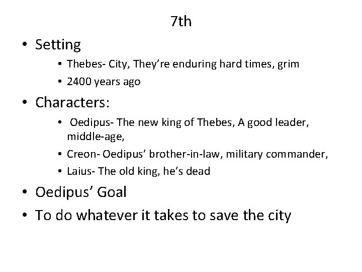 7 th • Setting • Thebes- City, They’re enduring hard times, grim • 2400 7 th • Setting • Thebes- City, They’re enduring hard times, grim • 2400