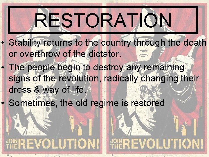 RESTORATION • Stability returns to the country through the death or overthrow of the RESTORATION • Stability returns to the country through the death or overthrow of the