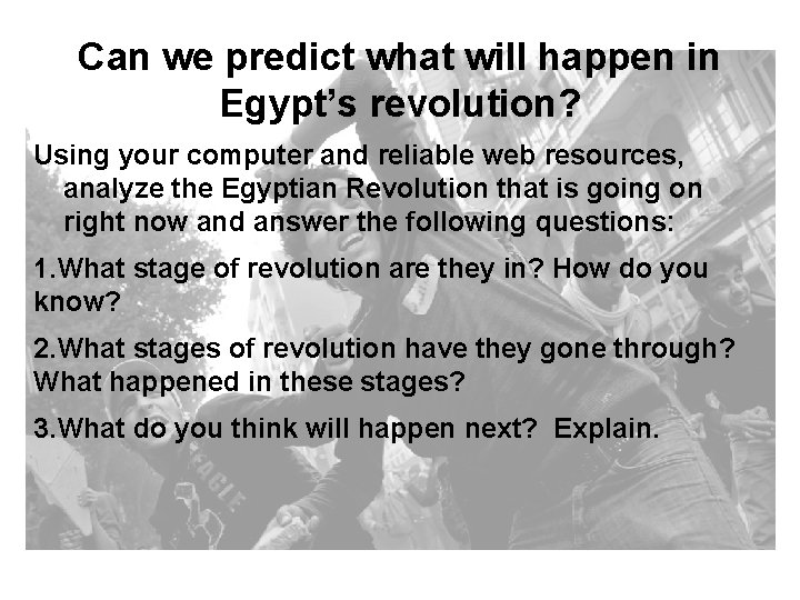 Can we predict what will happen in Egypt’s revolution? Using your computer and reliable Can we predict what will happen in Egypt’s revolution? Using your computer and reliable