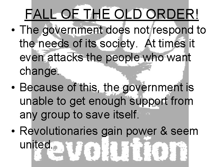 FALL OF THE OLD ORDER! • The government does not respond to the needs FALL OF THE OLD ORDER! • The government does not respond to the needs
