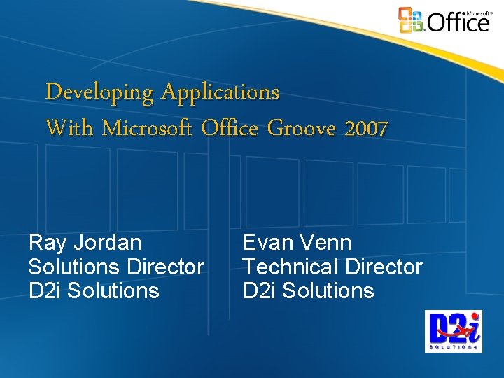 Developing Applications With Microsoft Office Groove 2007 Ray Jordan Solutions Director D 2 i