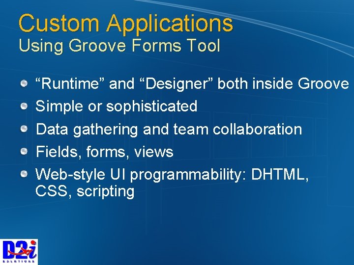 Custom Applications Using Groove Forms Tool “Runtime” and “Designer” both inside Groove Simple or