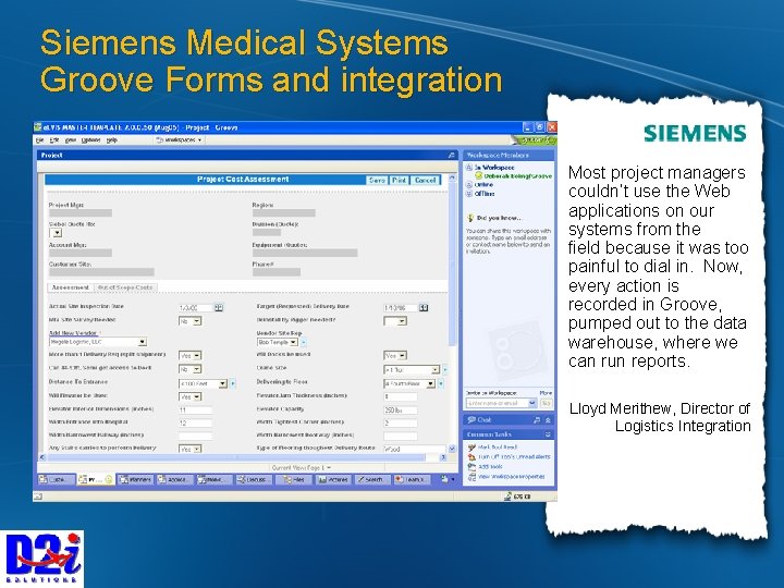 Siemens Medical Systems Groove Forms and integration Most project managers couldn’t use the Web