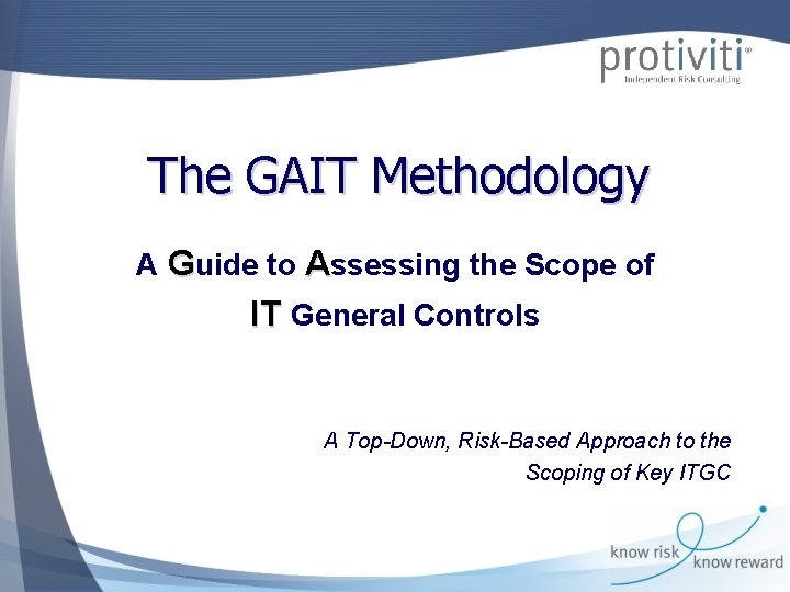 The GAIT Methodology A Guide to Assessing the Scope of IT General Controls A