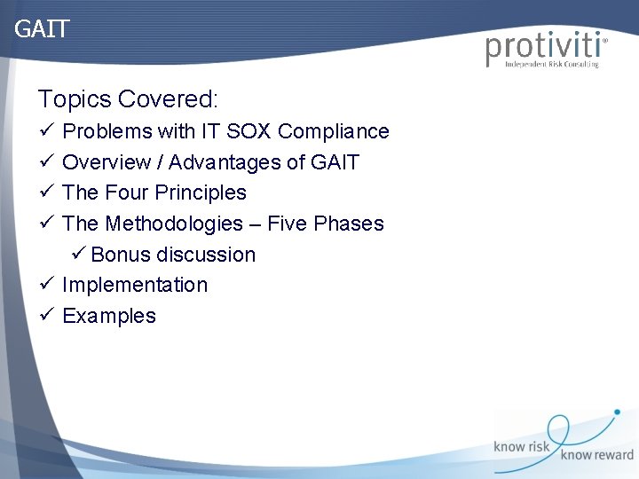 GAIT Topics Covered: ü ü Problems with IT SOX Compliance Overview / Advantages of