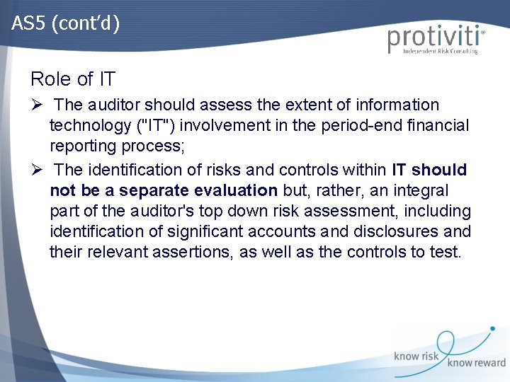 AS 5 (cont’d) Role of IT Ø The auditor should assess the extent of