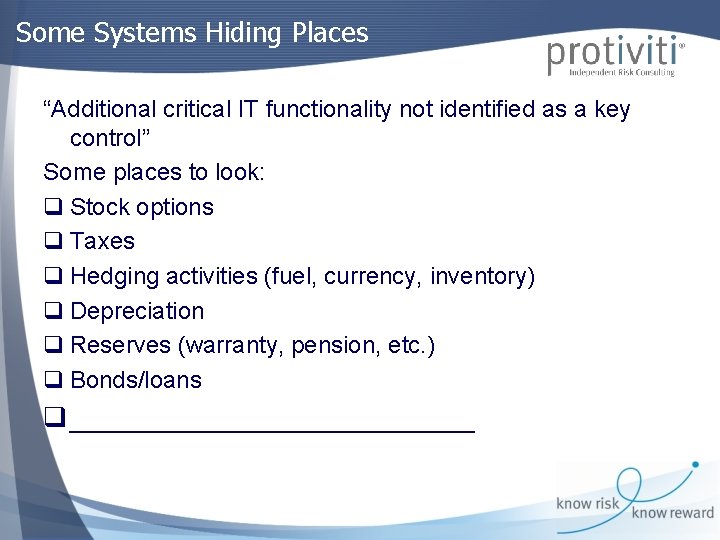 Some Systems Hiding Places “Additional critical IT functionality not identified as a key control”