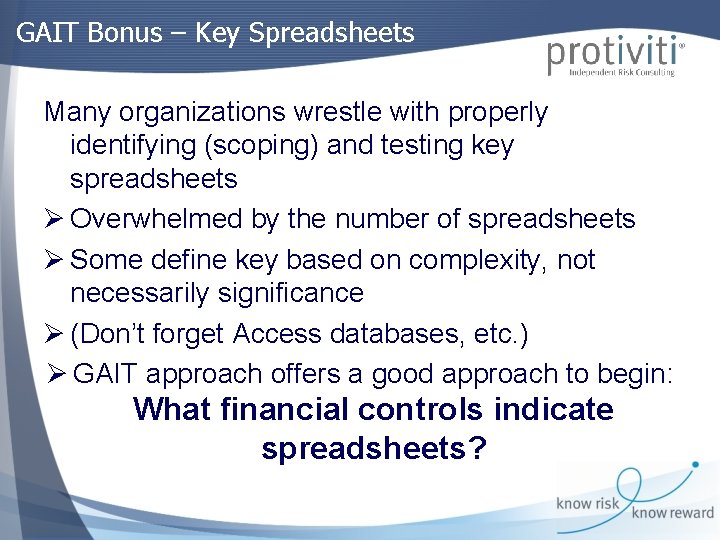 GAIT Bonus – Key Spreadsheets Many organizations wrestle with properly identifying (scoping) and testing