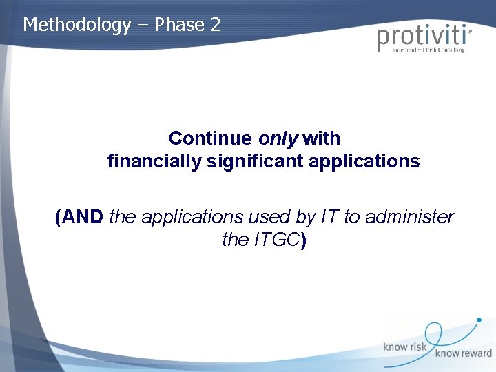 Methodology – Phase 2 Continue only with financially significant applications (AND the applications used