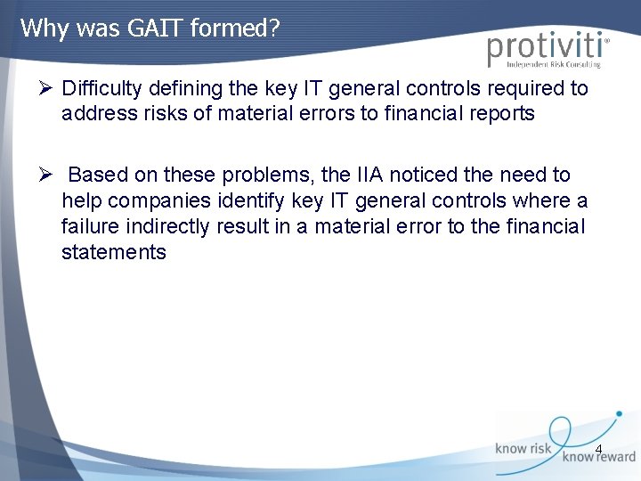 Why was GAIT formed? Ø Difficulty defining the key IT general controls required to