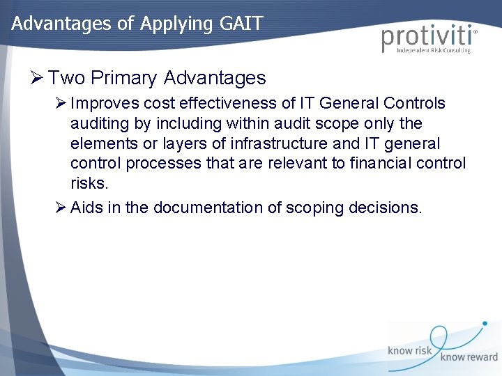 Advantages of Applying GAIT Ø Two Primary Advantages Ø Improves cost effectiveness of IT