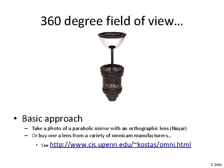 360 degree field of view… • Basic approach – Take a photo of a 360 degree field of view… • Basic approach – Take a photo of a