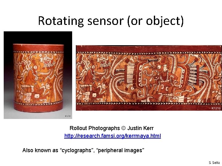 Rotating sensor (or object) Rollout Photographs © Justin Kerr http: //research. famsi. org/kerrmaya. html Rotating sensor (or object) Rollout Photographs © Justin Kerr http: //research. famsi. org/kerrmaya. html