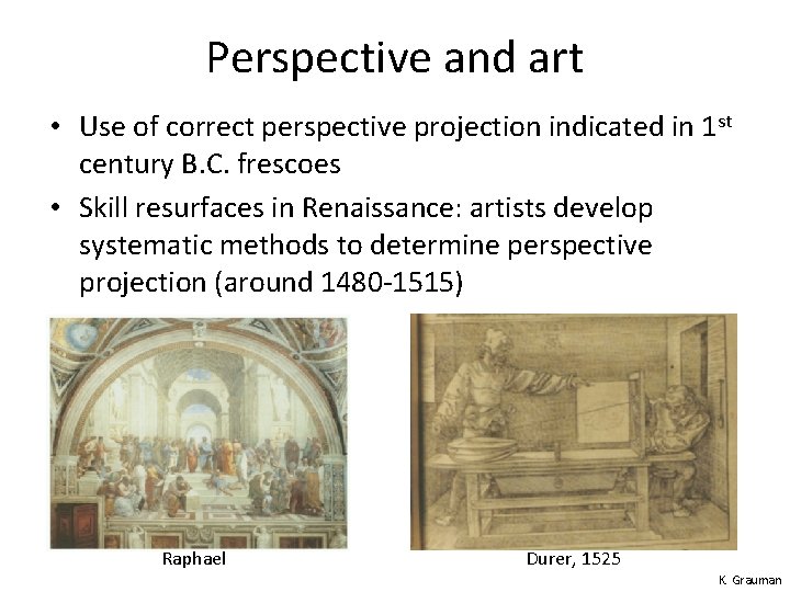 Perspective and art • Use of correct perspective projection indicated in 1 st century Perspective and art • Use of correct perspective projection indicated in 1 st century