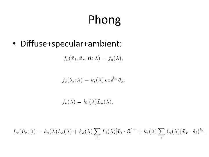 Phong • Diffuse+specular+ambient: Phong • Diffuse+specular+ambient: