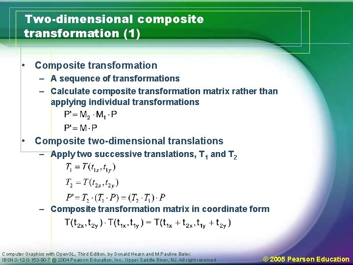 Two-dimensional composite transformation (1) • Composite transformation – A sequence of transformations – Calculate