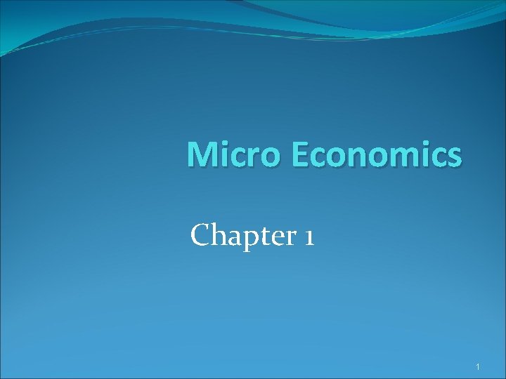 Micro Economics Chapter 1 1 