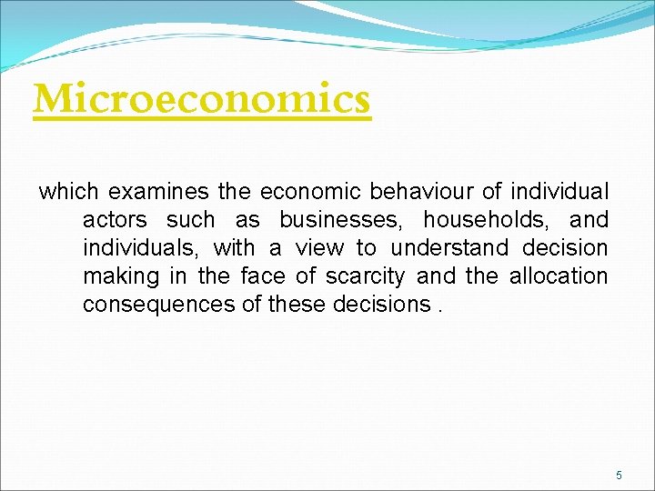 Microeconomics which examines the economic behaviour of individual actors such as businesses, households, and