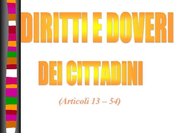 (Articoli 13 – 54) (Articoli 13 – 54)
