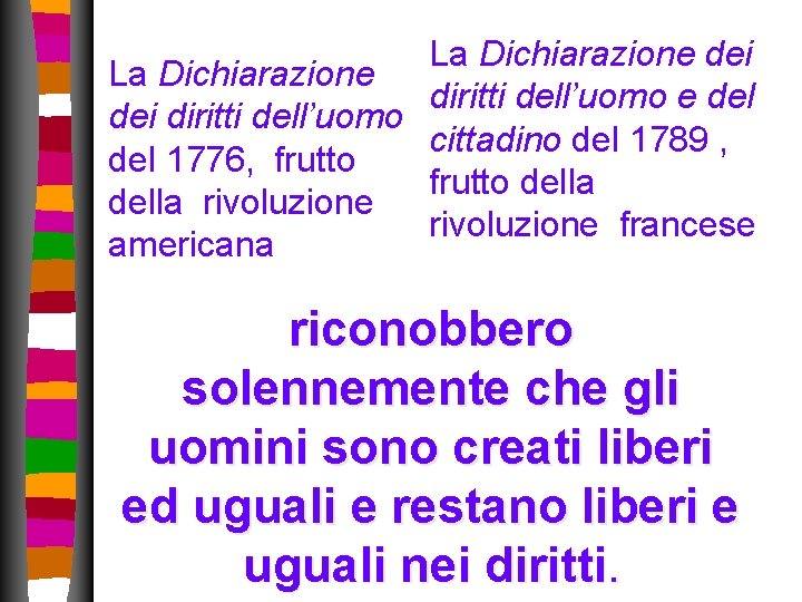 La Dichiarazione dei La Dichiarazione diritti dell’uomo e del dei diritti dell’uomo cittadino del La Dichiarazione dei La Dichiarazione diritti dell’uomo e del dei diritti dell’uomo cittadino del