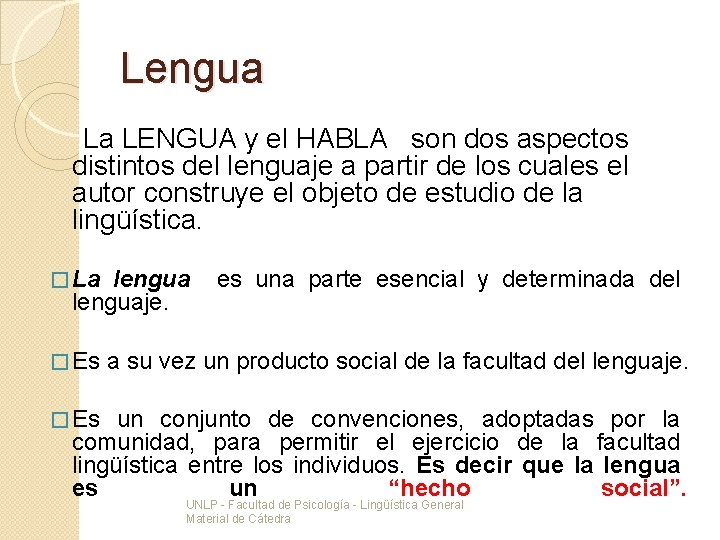 Lengua La LENGUA y el HABLA son dos aspectos distintos del lenguaje a partir