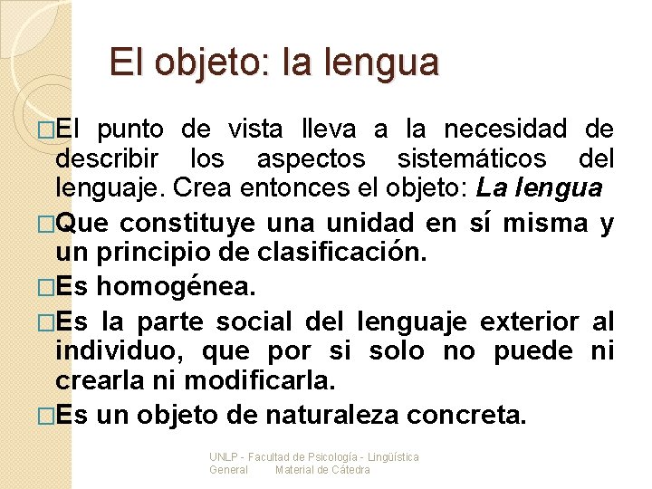 El objeto: la lengua �El punto de vista lleva a la necesidad de describir