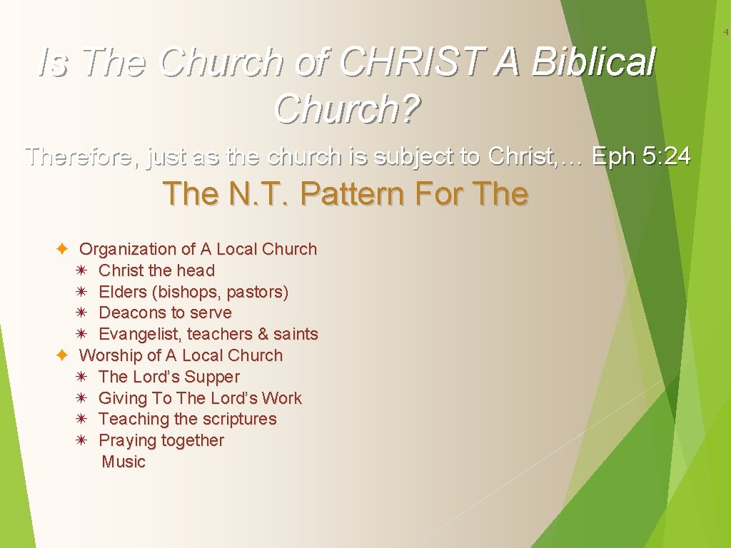 4 Is The Church of CHRIST A Biblical Church? Therefore, just as the church