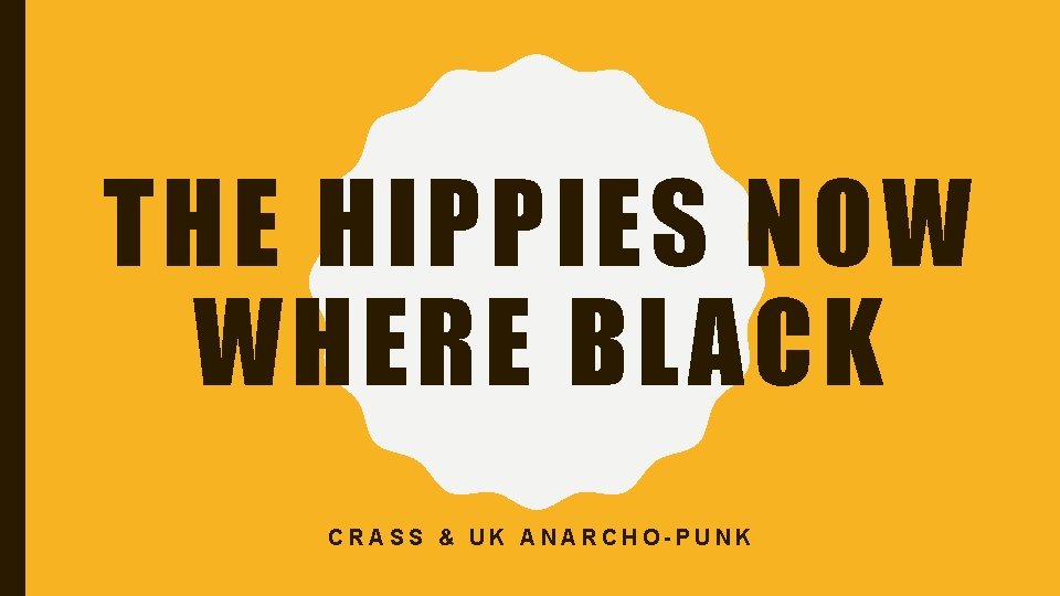 THE HIPPIES NOW WHERE BLACK CRASS & UK ANARCHO-PUNK 