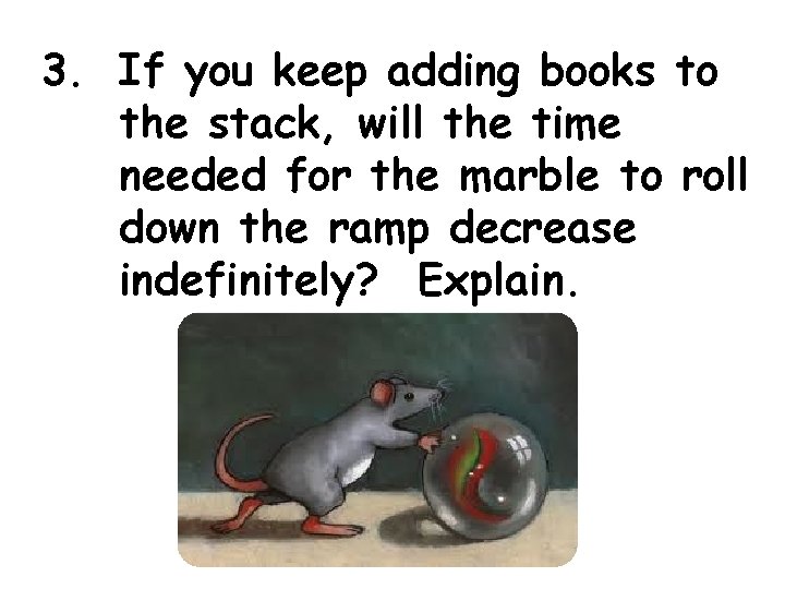 3. If you keep adding books to the stack, will the time needed for