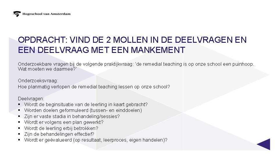 OPDRACHT: VIND DE 2 MOLLEN IN DE DEELVRAGEN EN EEN DEELVRAAG MET EEN MANKEMENT OPDRACHT: VIND DE 2 MOLLEN IN DE DEELVRAGEN EN EEN DEELVRAAG MET EEN MANKEMENT