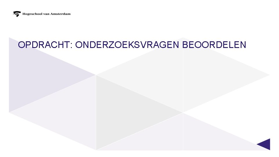 OPDRACHT: ONDERZOEKSVRAGEN BEOORDELEN 13 OPDRACHT: ONDERZOEKSVRAGEN BEOORDELEN 13