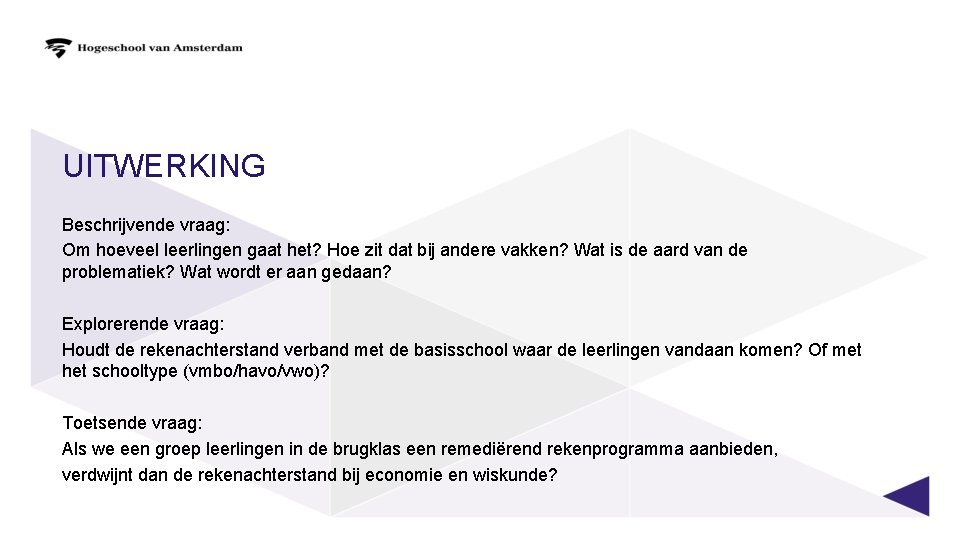 UITWERKING Beschrijvende vraag: Om hoeveel leerlingen gaat het? Hoe zit dat bij andere vakken? UITWERKING Beschrijvende vraag: Om hoeveel leerlingen gaat het? Hoe zit dat bij andere vakken?