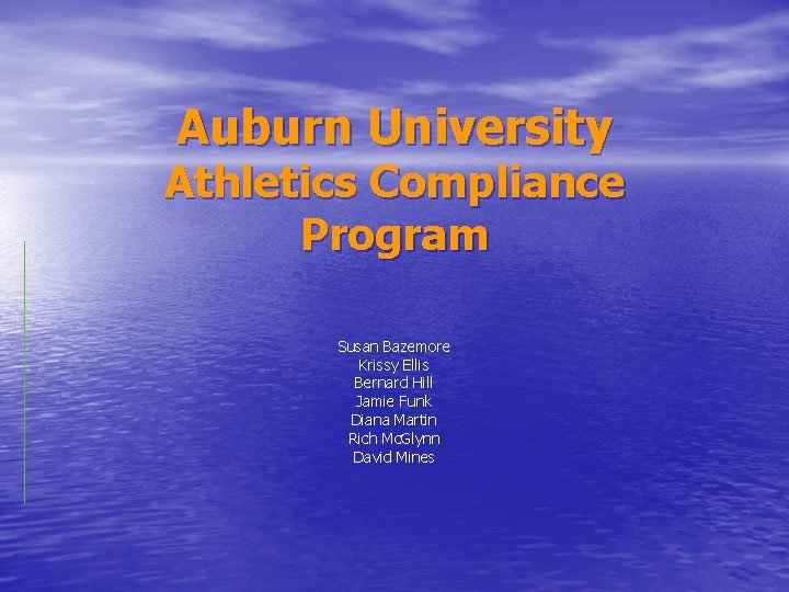 Auburn University Athletics Compliance Program Susan Bazemore Krissy Ellis Bernard Hill Jamie Funk Diana