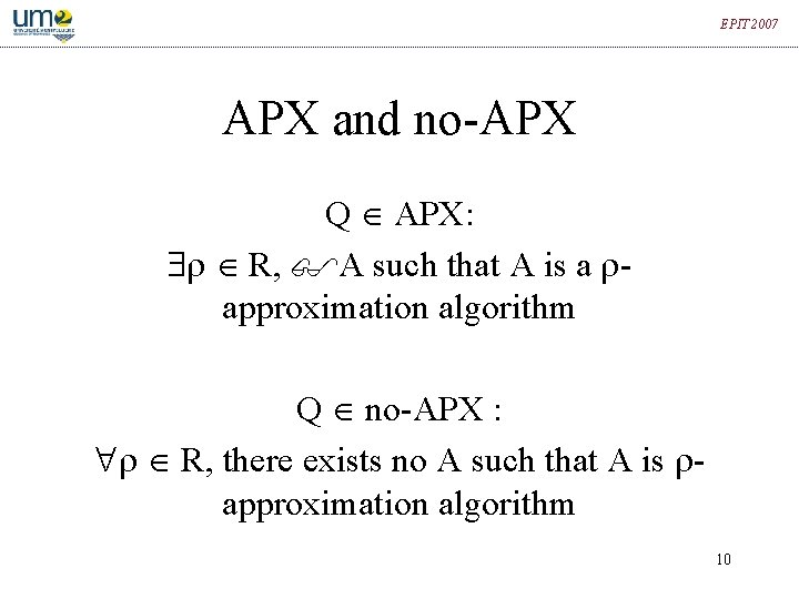 EPIT 2007 APX and no-APX Q APX: R, A such that A is a
