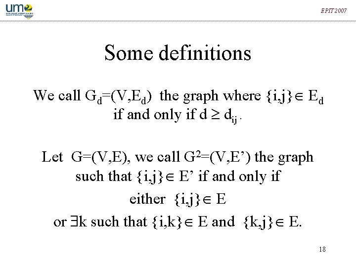 EPIT 2007 Some definitions We call Gd=(V, Ed) the graph where {i, j} Ed