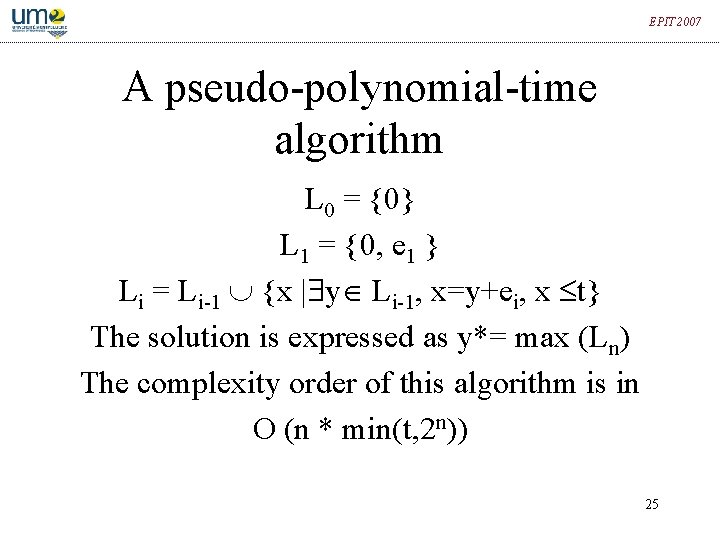 EPIT 2007 A pseudo-polynomial-time algorithm L 0 = {0} L 1 = {0, e