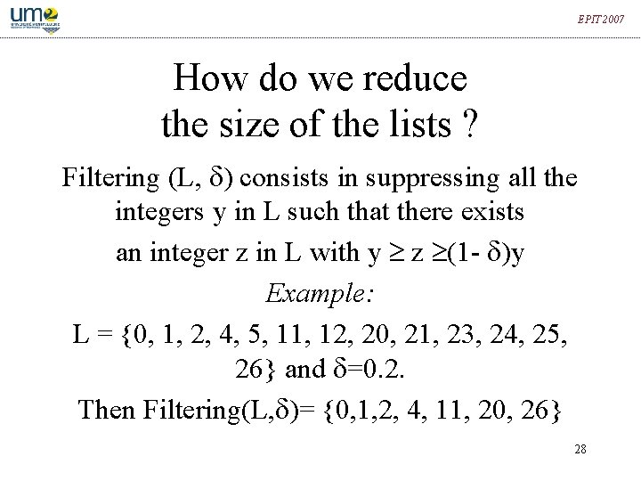 EPIT 2007 How do we reduce the size of the lists ? Filtering (L,