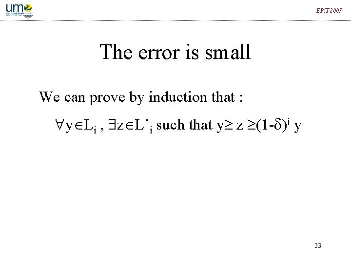 EPIT 2007 The error is small We can prove by induction that : y