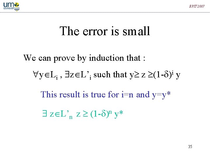 EPIT 2007 The error is small We can prove by induction that : y