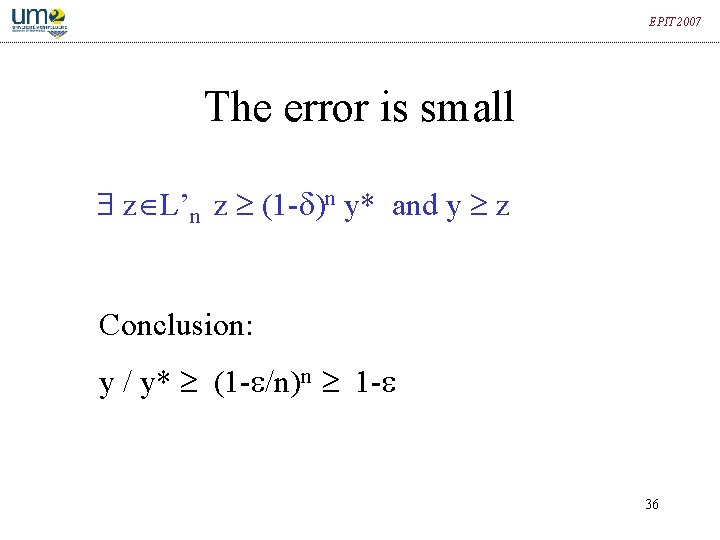 EPIT 2007 The error is small z L’n z (1 - )n y* and