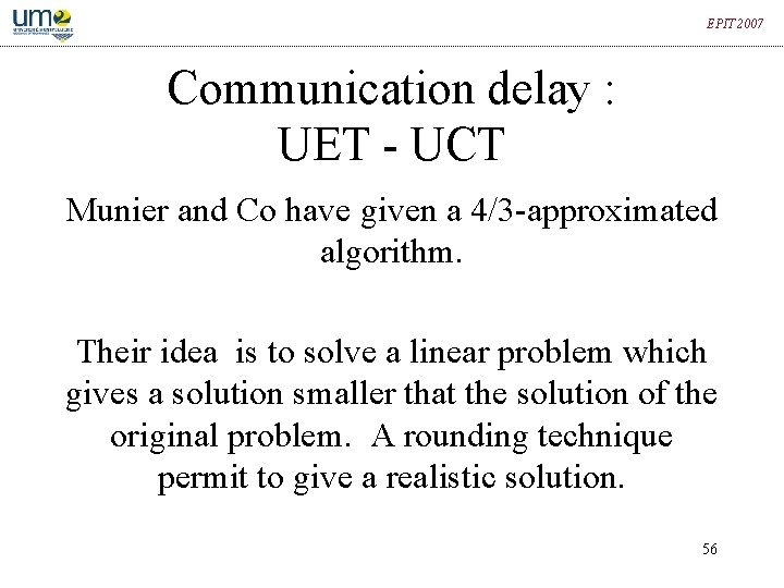 EPIT 2007 Communication delay : UET - UCT Munier and Co have given a