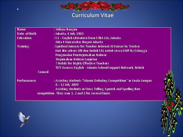 § Curriculum Vitae Name Date of Birth Education Training Council Performance : Yulisna Bangun