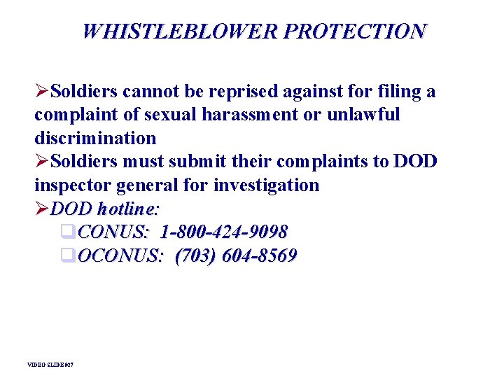 WHISTLEBLOWER PROTECTION ØSoldiers cannot be reprised against for filing a complaint of sexual harassment WHISTLEBLOWER PROTECTION ØSoldiers cannot be reprised against for filing a complaint of sexual harassment