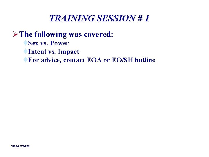 TRAINING SESSION # 1 ØThe following was covered: t. Sex vs. Power t. Intent TRAINING SESSION # 1 ØThe following was covered: t. Sex vs. Power t. Intent