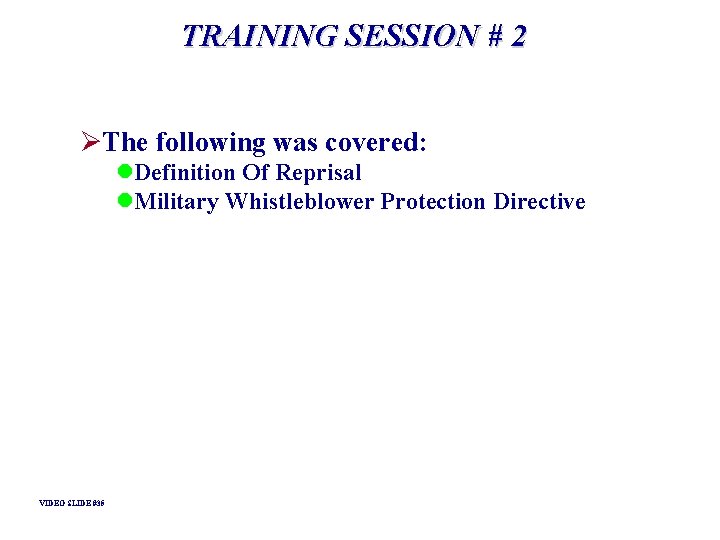 TRAINING SESSION # 2 ØThe following was covered: l. Definition Of Reprisal l. Military TRAINING SESSION # 2 ØThe following was covered: l. Definition Of Reprisal l. Military