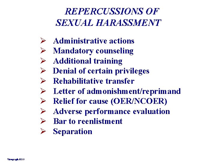 REPERCUSSIONS OF SEXUAL HARASSMENT Ø Ø Ø Ø Ø Viewgraph #22 -9 Administrative actions REPERCUSSIONS OF SEXUAL HARASSMENT Ø Ø Ø Ø Ø Viewgraph #22 -9 Administrative actions