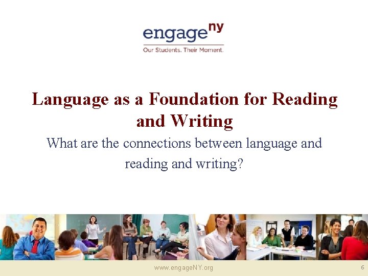 Language as a Foundation for Reading and Writing What are the connections between language