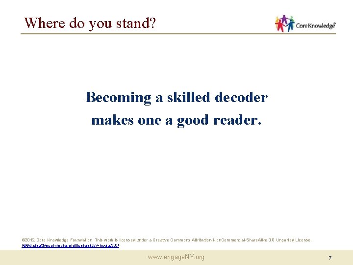 Where do you stand? Becoming a skilled decoder makes one a good reader. ©